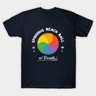 Beach Ball of death T-Shirt